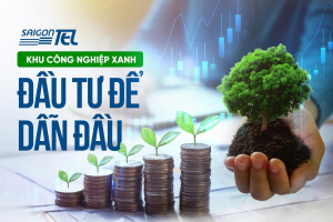 Khu công nghiệp xanh – Lựa chọn đầu tư dẫn đầu cho tăng trưởng bền vững