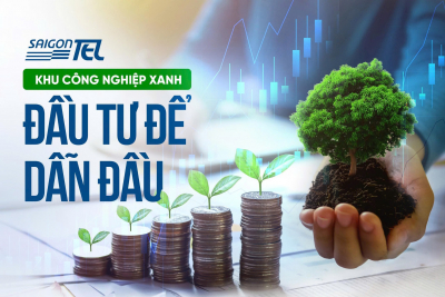 Khu công nghiệp xanh – Lựa chọn đầu tư dẫn đầu cho tăng trưởng bền vững